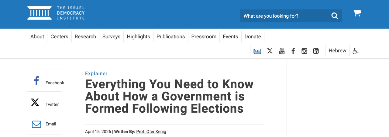 The Israel Democracy Institute explainer page headlined Everything You Need to Know About How a Government is Formed Following Elections, bylined Prof. Ofer Kenig and dated April 15, 2026